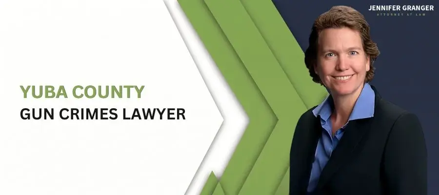 Best Yuba County Gun Crime Lawyer