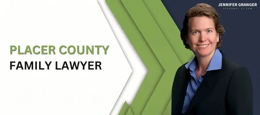 Best Placer County Family Lawyer